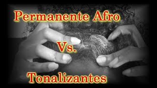 Permanente Afro Vs Tonalizante [upl. by Aneehsak486]