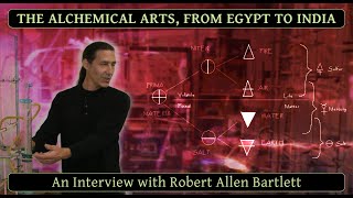 The Alchemical Arts From Egypt to India  An Interview with Robert Allen Bartlett [upl. by Leik903]