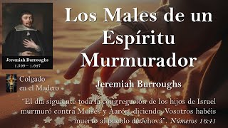 Los Males de un Espiritu Murmurador por Jeremiah Burroughs [upl. by Knitter787]