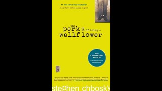 Perks of Being a Wallflower by Stephen Chbosky [upl. by Nauhs55]