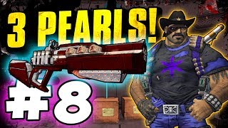 THREE PEARLS  Road to OP8 Gunzerker  Day 8  Funny Moments amp Legendary Loot Borderlands 2 [upl. by Brier]