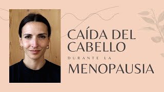 Caída del cabello cómo evitarlo y especialmente durante la menopausia [upl. by Catlin]