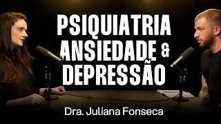 Dra Juliana Fonseca Vencendo os Transtornos Mentais Ep 003 [upl. by Logan]