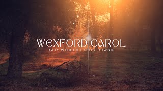 quotWexford Carolquot by Katy Weirich  Kelly Downin [upl. by Jess]