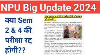 npu big update 😲  क्या PG Sem 2 amp 4 की परीक्षा रद्द होगी   big update from NPU 2024 [upl. by Aknahs211]