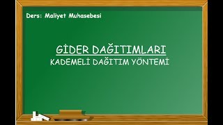 Ders 11 Kademeli Dağıtım Yöntemi [upl. by Borchert]