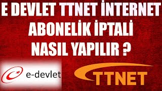 E DEVLET ÜZERİNDEN TTNET ABONELİK İPTALİ NASIL YAPILIR [upl. by Esekram]