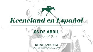 Keeneland en Español  06 de Abril 2024  SpringMeet [upl. by Geilich]