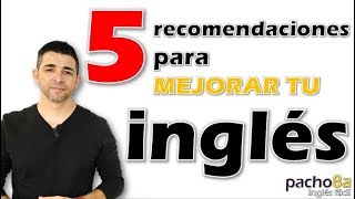 5 recomendaciones para mejorar tu nivel de inglés con ayuda del canal  Clases inglés [upl. by Nosredna]