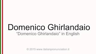 Correct Italian pronunciation of Domenico Ghirlandaio [upl. by Attaymik401]