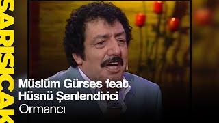 Müslüm Gürses feat Hüsnü Şenlendirici  Ormancı Sarı Sıcak [upl. by Flinn]