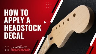 How to Apply a Headstock Decal  Tutorial [upl. by Meyers600]