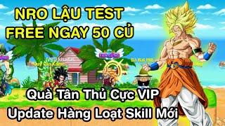 NRO LẬU TEST  Free 50 Củ VNĐ giftcode siêu ngon update hàng loạt kĩ năng mới Test game tẹt ga [upl. by Nonez195]