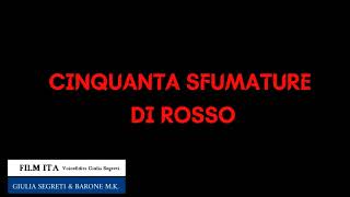 50 SFUMATURE DI ROSSO IL FILM Versione di Giulia Segreti [upl. by Jung]