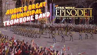 Augies Great Municipal Trombone Band from Star Wars Episode I The Phantom Menace [upl. by Anihsak]