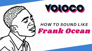 How to Sing Like Frank Ocean in 30 SECONDS with FREE APP Voloco  Frank Ocean Vocals How To [upl. by Mayfield]