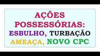 2021 DIREITO CIVIL ESBULHO TURBAÇÃO AMEAÇA MANUTENÇÃO REINTEGRAÇÃO DE POSSE AÇÕES POSSESSÓRIAS CC [upl. by Sima]