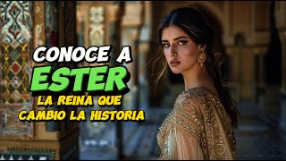 Conoce a Ester La Reina que Cambio la Historia [upl. by Ramhaj85]