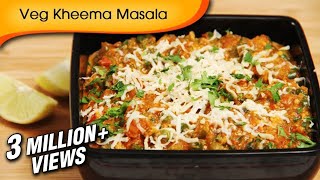 Veg Kheema Masala  Easy To Make Vegetarian Maincourse Recipe By Ruchi Bharani [upl. by Heater35]