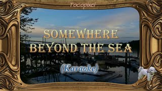 Somewhere Beyond the Sea Karaoke [upl. by Geithner]