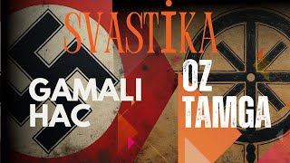 SVASTİKA  OZ TAMGA GAMALI HAÇ [upl. by Cynthy]