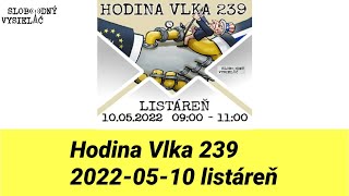 Hodina Vlka 239  20220510 listáreň  Slobodný Vysielač [upl. by Ehcar]