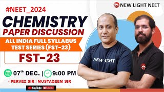 NEET 2024  CHEMISTRY PAPER DISCUSSION  All India FULL SYLLABUS TEST FST23  NEW LIGHT NEET [upl. by Pippo]