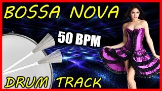 50 Bpm  Bossa Nova Drum Track [upl. by Ashla]