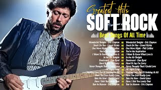 Soft Rock Hits 70s 80s 90s Full Album 🎧 Eric Clapton Rod Stewart Genesis Billy Joel Seal [upl. by Etnomaj]