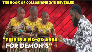 The Book Of Colossians 215 Reviled 😳This Is A No Go Area For Demons [upl. by Joli943]