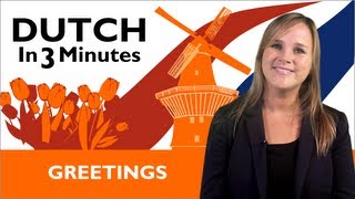 Learn Dutch  Dutch in Three Minutes  Greetings [upl. by Drescher]