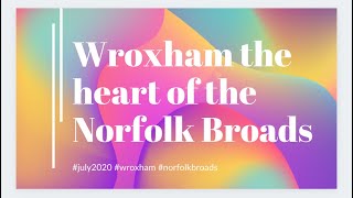 Wroxham the heart of the Norfolk Broads wroxham july2020 [upl. by Ahsinnek]