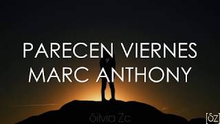 Marc Anthony  Parecen Viernes Letra [upl. by Alina894]