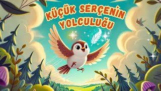 Küçük Serçenin Yolculuğu  Uyku Masalları [upl. by Eiramenna302]