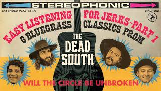 The Dead South  Will The Circle Be Unbroken Official Audio [upl. by Pickering]