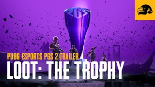 PUBG Esports  LOOT THE TROPHY  PGS2 Trailer [upl. by Jolene]