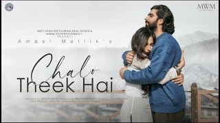 Chalo Theek Hai  Amaal Mallik  Manpreet Kaur Kailé  Krish Trivedi  Kaushal K  Meit Shah  MWM [upl. by Barabbas]