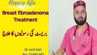 Breast fibroadenoma homeopathic treatment breast lumps rasoli gilti ka ilaj dr saif happy life [upl. by Aikyn30]