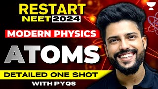 Detailed One Shot with PYQs  Modern Physics Atoms  Restart NEET 2024  Prateek Jain [upl. by Weaks511]