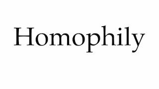 How to Pronounce Homophily [upl. by Rosenzweig]