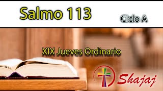 Salmo 113  Jueves 17 de Agosto  Bendigamos al Señor  Ciclo A SHAJAJ [upl. by Aihsyt]