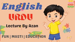 ENGLISH AND URDU LECTURE BY AZAN [upl. by Bertelli444]