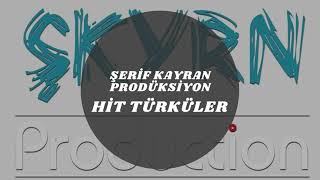 ŞERİF KAYRAN PRODÜKSİYON HİT TÜRKÜLER [upl. by Savinirs]