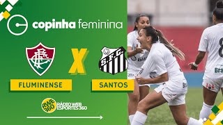 FLUMINENSE X SANTOS  SEMIFINAL  COPINHA FEMININA  NARRAÇÃO AO VIVO [upl. by Blain192]