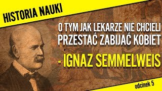 Lekarze nie chcieli przestać zabijać kobiet  Ignaz Semmelweis [upl. by Aseuqram543]