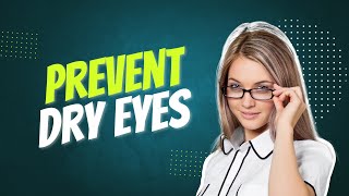 Prevent Dry Eyes Naturally [upl. by Urania94]