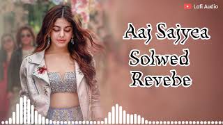 Aaj Sajyea new songRomantic Songs  Lofi Song Slow Motion Song Rahat Fateh Ali Khan [upl. by Zeus776]