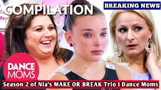 Season 2 of Nias MAKE OR BREAK Trio I Dance Moms [upl. by Deirdre]