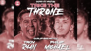 Take the Throne Qualifying Match  Troy Ryan VS Philip Michael [upl. by Levitan]