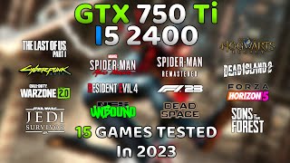 GTX 750 Ti  i5 2400 in 2023🔥  15 Games Tested [upl. by Calmas440]